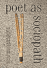 Poet as Sociopath (2013 poetry collection book)