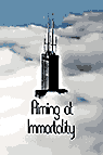 Aiming at Immortality