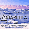 Antarctica: Earth”s Final Frontier
