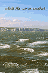While the Waves Crashed