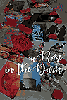 a Rose in the Dark