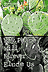 Why Peace Will Forever Elude Us