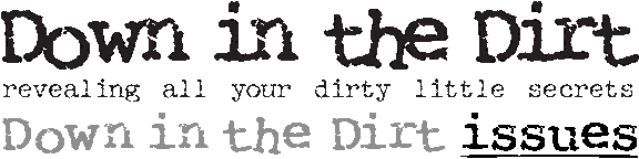 Down in the Dirt issues