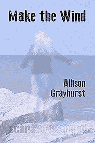 Make the Wind, by Allison Grayhurst